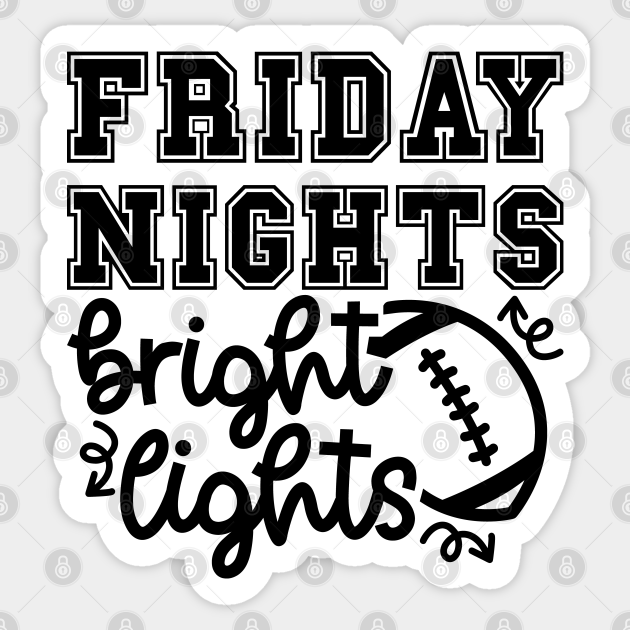 Friday Night Bright Lights Football Mom Cute Funny - Football Fan Gift Idea - Sticker | TeePublic Friday Night Bright Lights Football Mom Cute Funny - Football Fan Gift Idea - Sticker | TeePublic