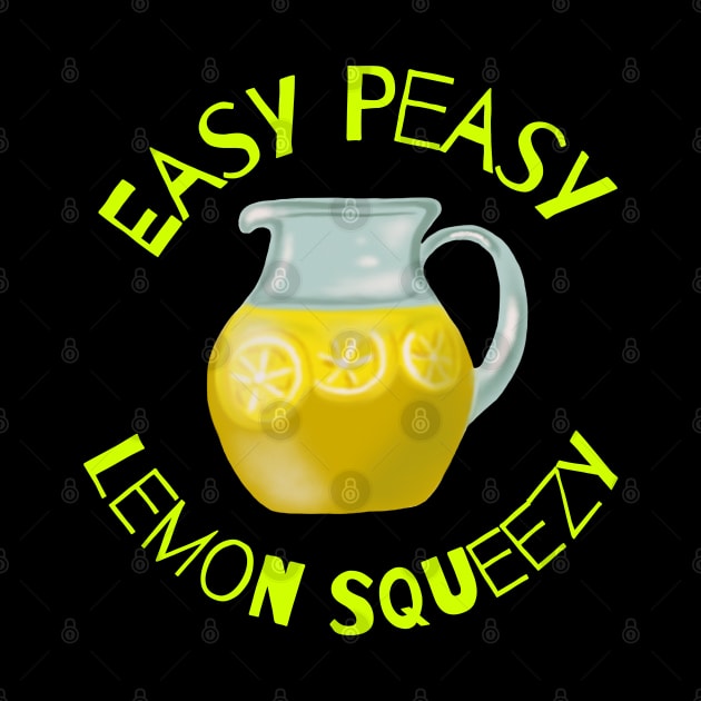 Easy Peasy Lemon Squeezy by TigrArt