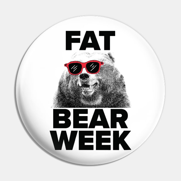 FAT BEAR WEEK Pin by SDM900