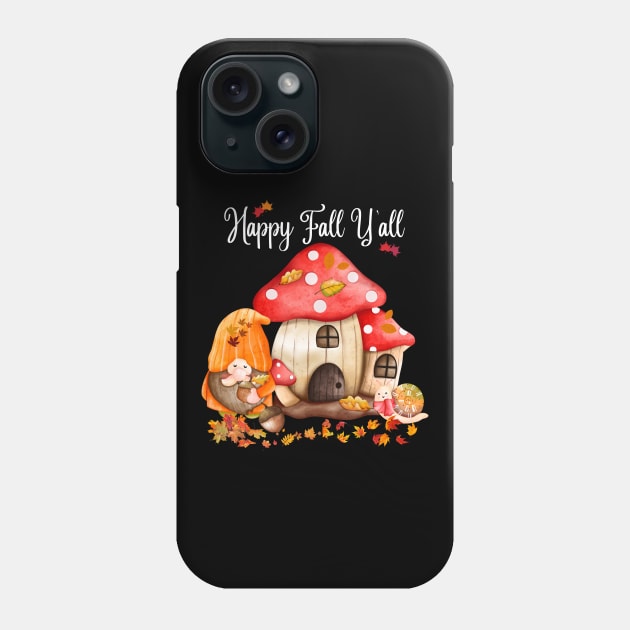 Happy Fall Y'all Gnomes Mushroom House Autumn Season Halloween and Thanksgiving Phone Case by BellaPixel