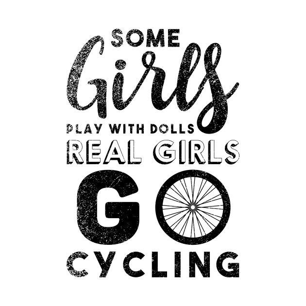 Some Girls Play With Dolls, Real Girls Go Cycling by EDSERVICES