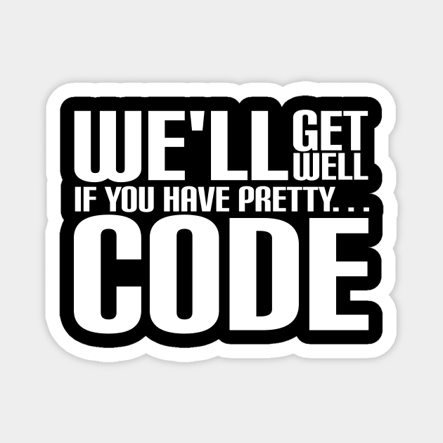 We'll Get Well If You Have Pretty Code Magnet by LetsBeginDesigns