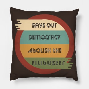 Save Our Democracy - Abolish The Filibuster Pillow