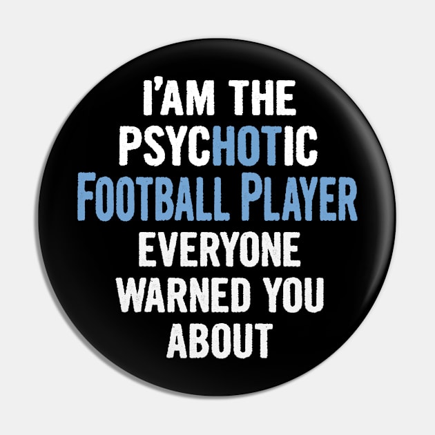 Tshirt Gift For Football Players - Psychotic Pin by divawaddle