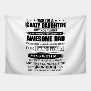 I'm A Crazy Daughter of A Dad He Has Anger Issues Tapestry