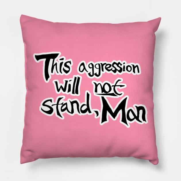 Feminist Dude (The Big Lebowski) Pillow by forgreatjustice