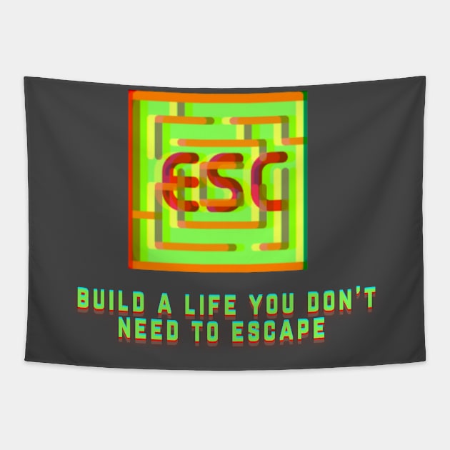 "Build a Life You Don't Need to Escape" (ESC) | Geeky Retro Tshirt Tapestry by GeekFlex