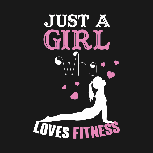 Just A girl who loves fitness by Creative Design