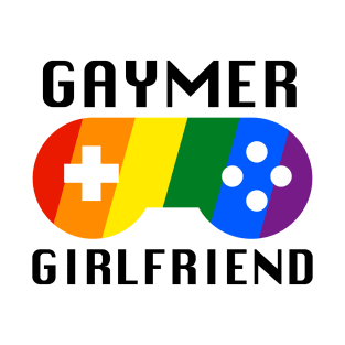 Gaymer Girlfriend T-Shirt