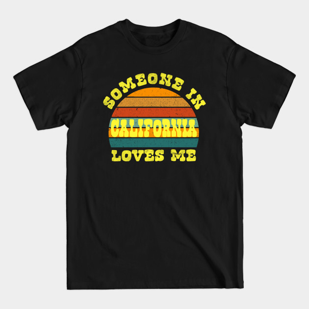 Discover Someone In California Loves Me Vintage Sunset - Someone In California Loves Me - T-Shirt