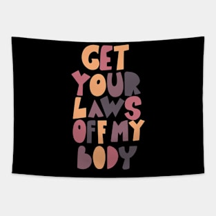 get your laws off my body Tapestry