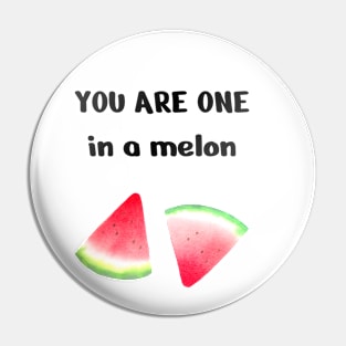 One In A Melon, Cute Funny Watermelon Pin