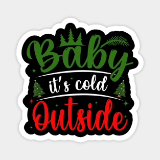 Baby, It's Cold Outside Magnet