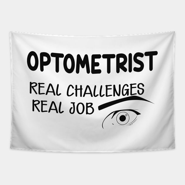 Optometrist - Real Challenges real job Tapestry by KC Happy Shop