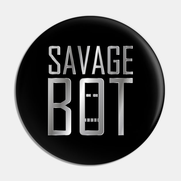 SAVAGE BOT Pin by Jokertoons