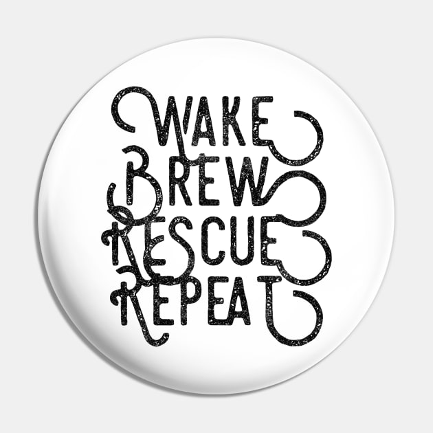 Wake Brew Rescue Repeat black distressed text design for coffee and animal rescue lovers Pin by BlueLightDesign