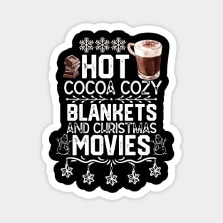 Christmas Cocoa and Movies Funny Gift - Hot Cocoa Cozy Blankets & Christmas Movies Magnet