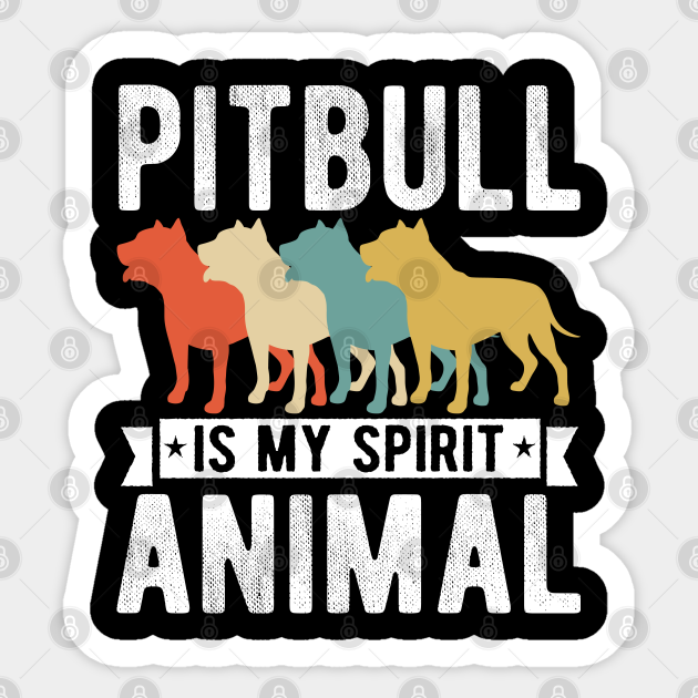 My Spirit Animal Is Pitbull Vintage Pet Pitbull Dog Gift Animal Rescue Lover - Pitbull - Sticker | TeePublic My Spirit Animal Is Pitbull Vintage Pet Pitbull Dog Gift Animal Rescue Lover - Pitbull - Sticker | TeePublic