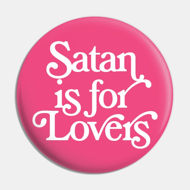 Satan Is For Lovers Pin by DankFutura