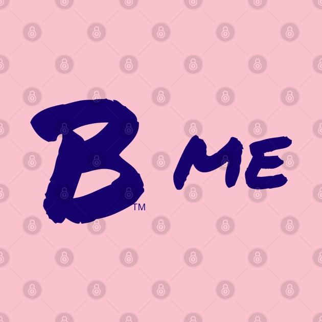 B Me, Blue by B