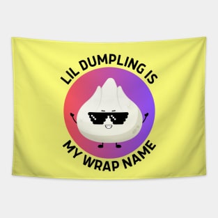 Lil Dumpling Is My Wrap Name | Dumpling Pun Tapestry