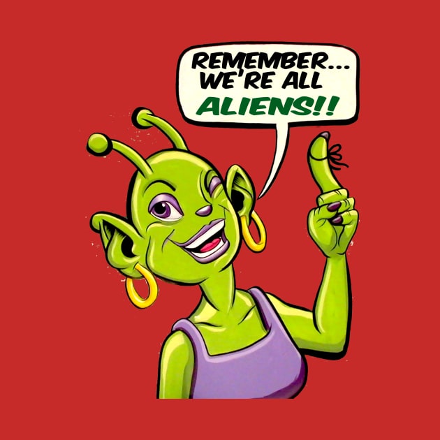 We're all ALIENS!! by SCOT CAMPBELL DESIGNS