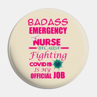 Badass Emergency Nurse Pin