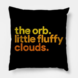 The Orb ••••• Little Fluffy Clouds Pillow