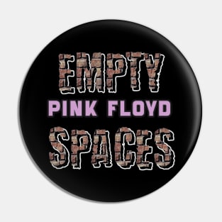 EMPTY SPACES (PINK FLOYD) Pin