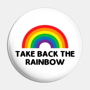 Take back the rainbow Pin