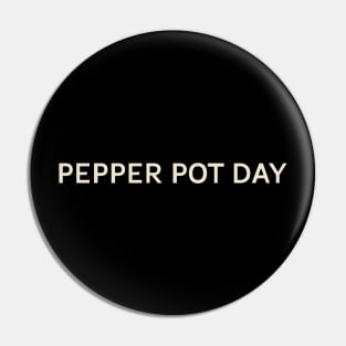 Pepper Pot Day On This Day Perfect Day Pin