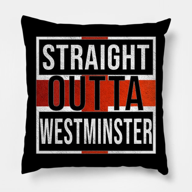 Straight Outta Westminster - Gift for England From Westminster Pillow by Country Flags