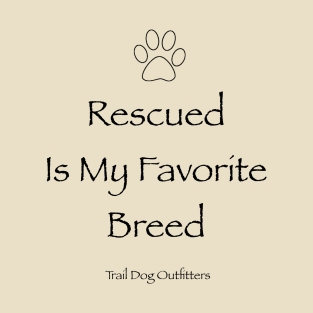 Rescued Is My Favorite Breed T-Shirt