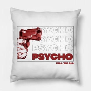 psycho Pillow