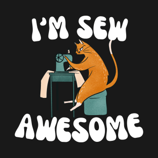 I'm Sew Awesome T-Shirt