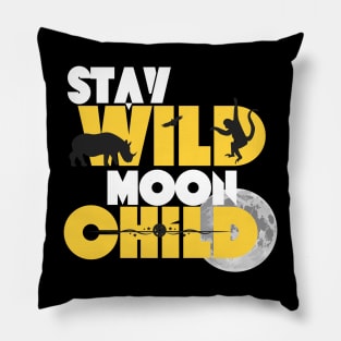 Stay Wild, Moon Child for Adventure Seekers and Free Spirits Pillow