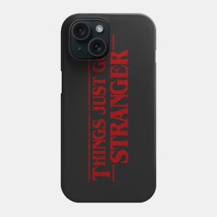 Things Just Got Stranger Phone Case