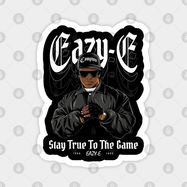 Eazy E Stay True to The Game Magnet by Planet of Tees