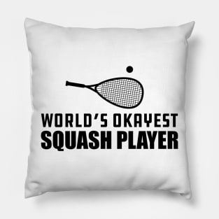 Squash Player - World's Okayest Squash Player Pillow