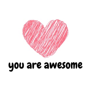 CUTE YOU ARE AWESOME CARTOON DESIGN T-Shirt