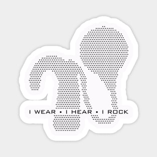 Cochlear Implant - I wear, I hear, I rock Design Magnet