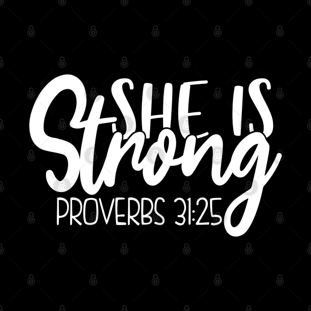 She is Strong,Proverbs 31:25, Christian, Jesus, Quote, Believer, Christian Quote, Saying by ChristianLifeApparel