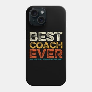 Best Coach Ever Yes They Bought Me This Shirt Coach Gift Phone Case