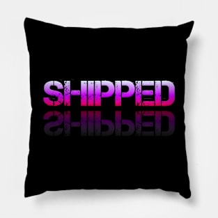 Shipped - Sarcastic Teens Graphic Design Typography Saying Pillow