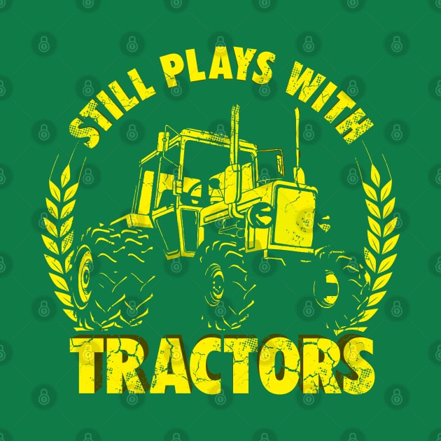 Still Plays With Tractors by E