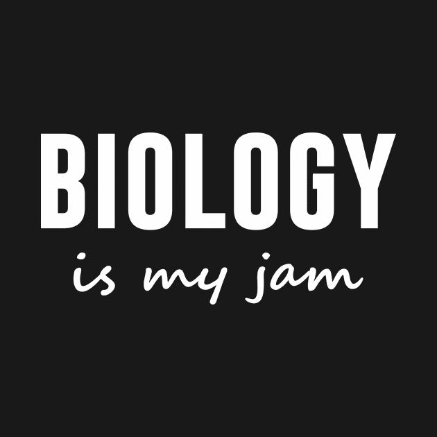 Biology Is My Jam by Periaz