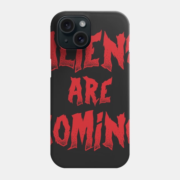 Aliens are coming Phone Case by yukiotanaka