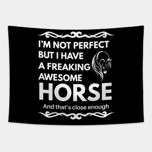 I'm Not Perfect But I Have a Freaking Awesome Horse Tapestry