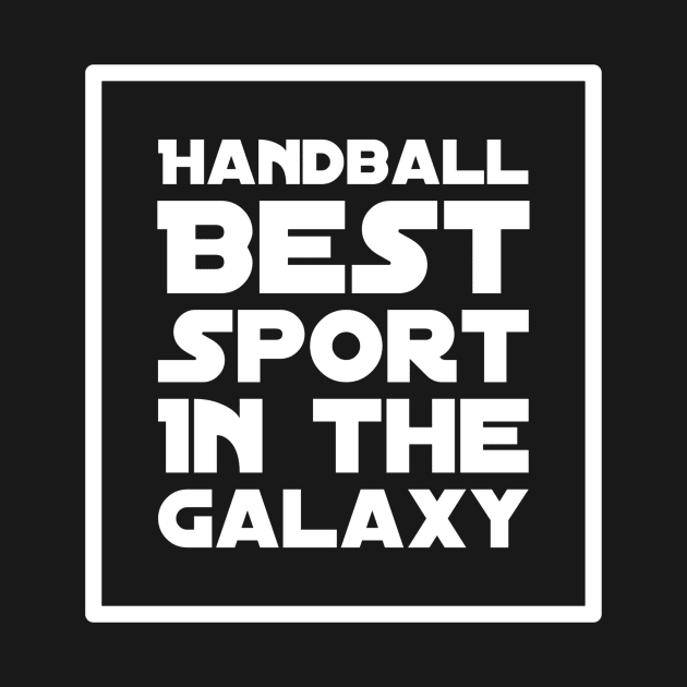 Handball Best Sport in the galaxy by captainmood