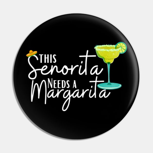 This-Senorita-Needs-A-Margarita Pin by Alexa